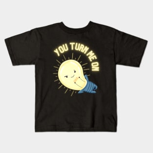 You turn me on light bulb Kids T-Shirt